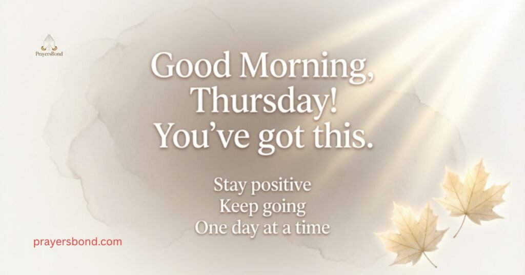 Positive Encouragement Good Morning Thursday Messages