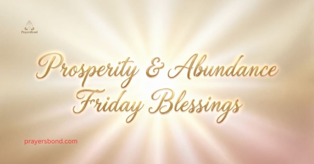 Prosperity & Abundance Friday Blessings