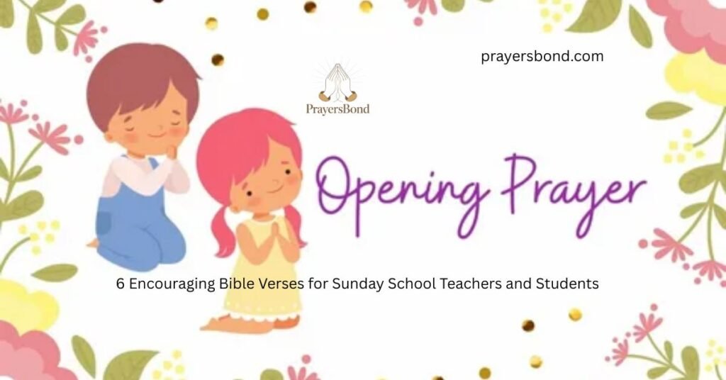 6 Encouraging Bible Verses for Sunday School Teachers and Students