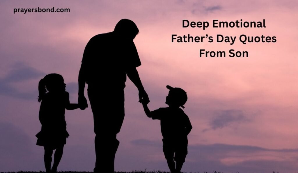 Deep Emotional Father’s Day Quotes From Son