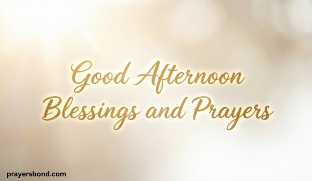 Good Afternoon Blessings and Prayers Images