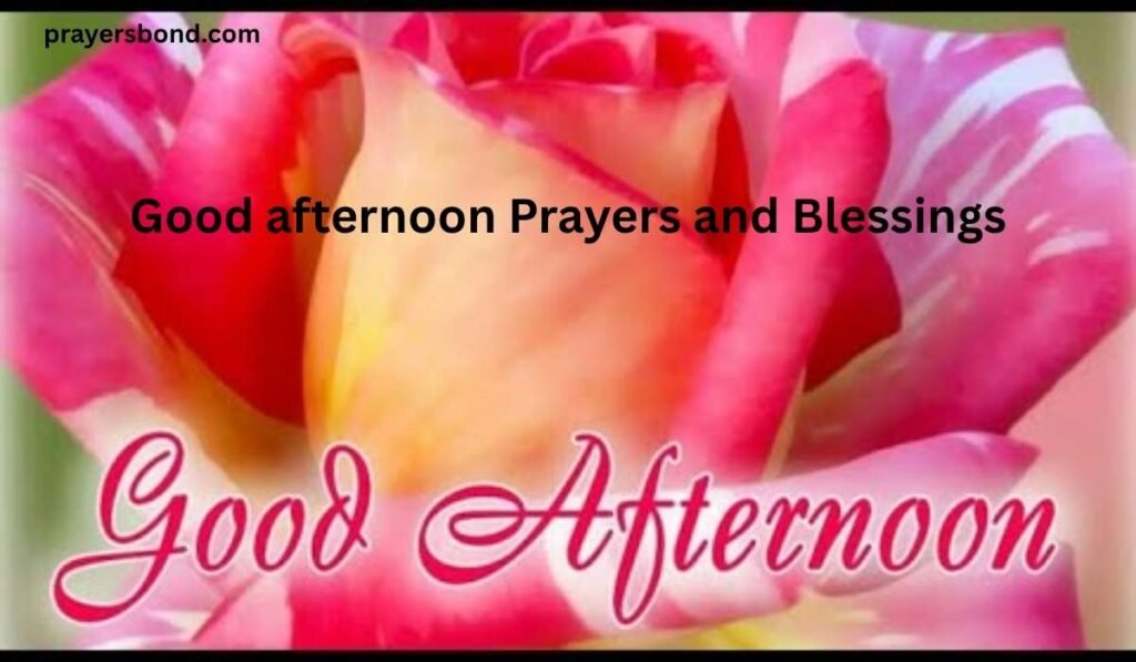 Good afternoon Prayers and Blessings