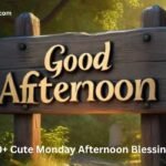 Monday Afternoon Blessings