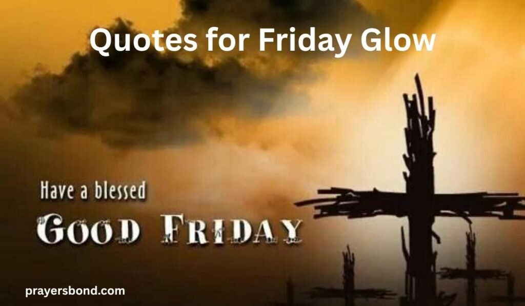 Quotes for Friday Glow