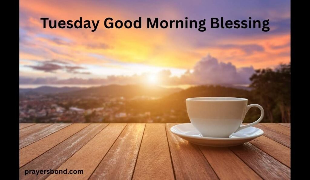 Tuesday Good Morning Blessing