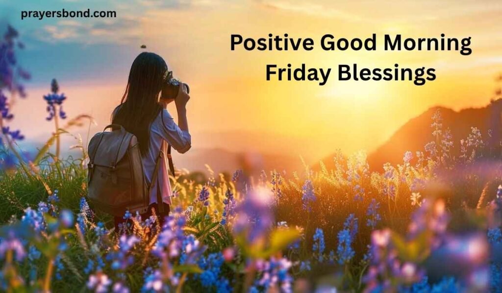 Positive Good Morning Friday Blessings