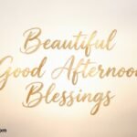 Beautiful Good Afternoon Blessings