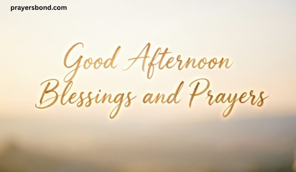 Good Afternoon Blessings and Prayers